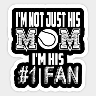 I'm not just his mom number 1 fan tennis Sticker